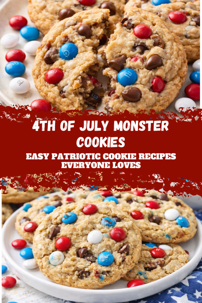 4th of July Monster Cookies – Easy Patriotic Cookie Recipes Everyone Loves