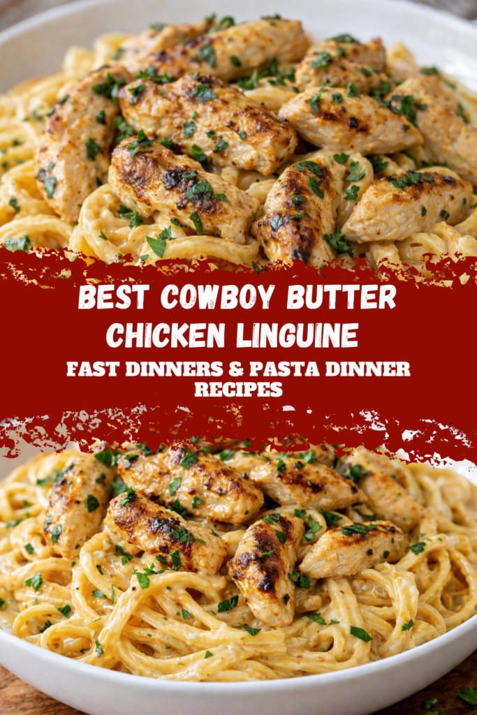 Best Cowboy Butter Chicken Linguine – Fast Dinners & Pasta Dinner Recipes