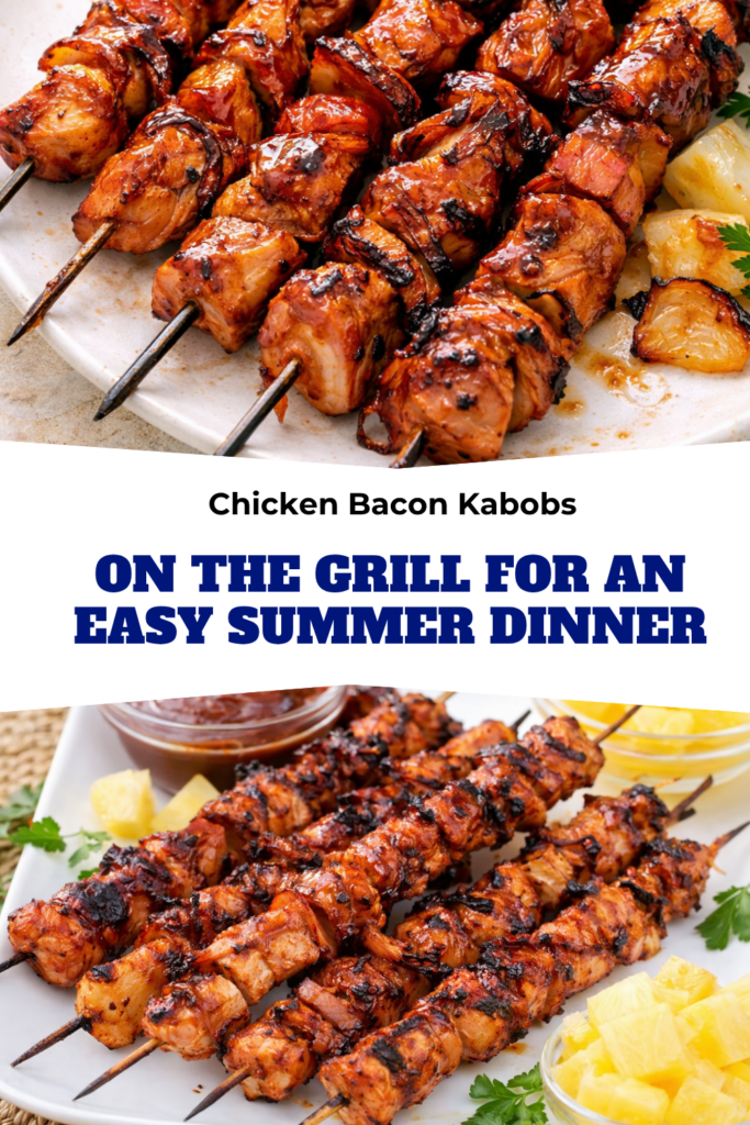 Chicken Bacon Kabobs on the Grill for an Easy Summer Dinner