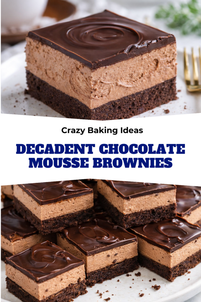 Crazy Baking Ideas – Decadent Chocolate Mousse Brownies