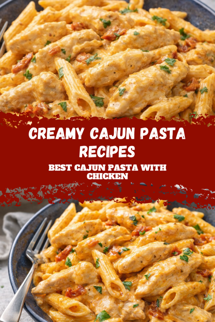 Creamy Cajun Pasta Recipes – Best Cajun Pasta With Chicken