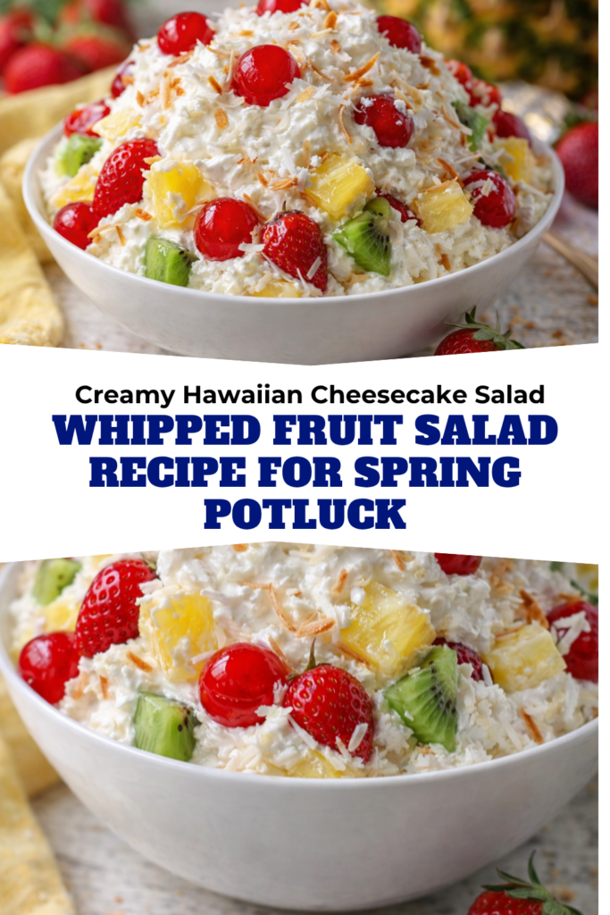 Creamy Hawaiian Cheesecake Salad – Whipped Fruit Salad Recipe for Spring Potluck