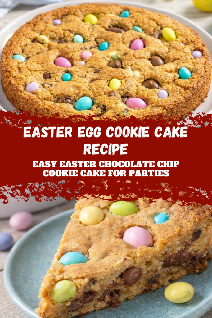 Easter Egg Cookie Cake Recipe – Easy Easter Chocolate Chip Cookie Cake for Parties