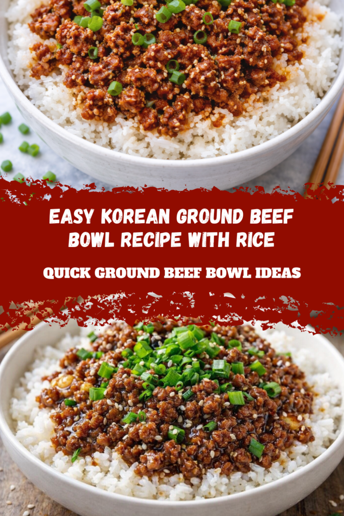 Easy Korean Ground Beef Bowl Recipe with Rice – Quick Ground Beef Bowl Ideas