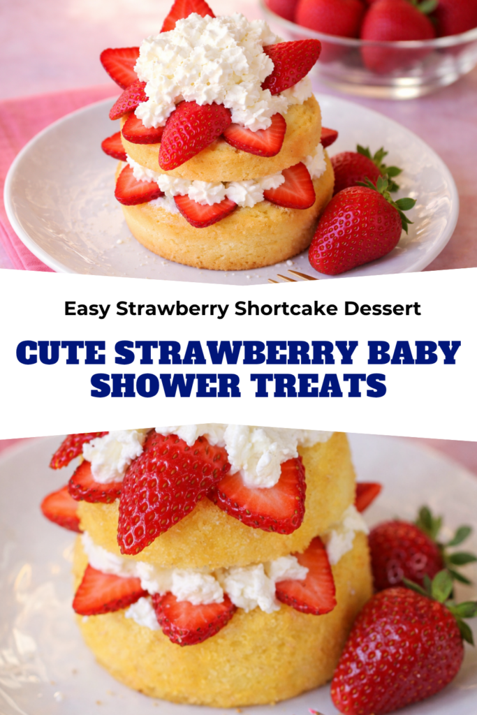 Easy Strawberry Shortcake Dessert – Cute Strawberry Baby Shower Treats