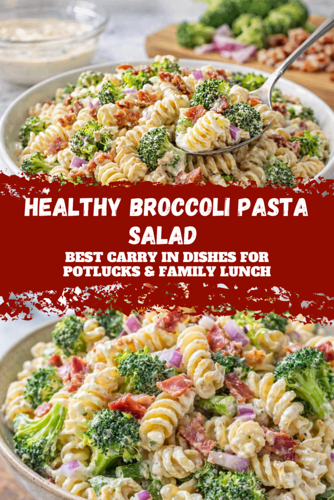 Healthy Broccoli Pasta Salad – Best Carry In Dishes for Potlucks & Family Lunch