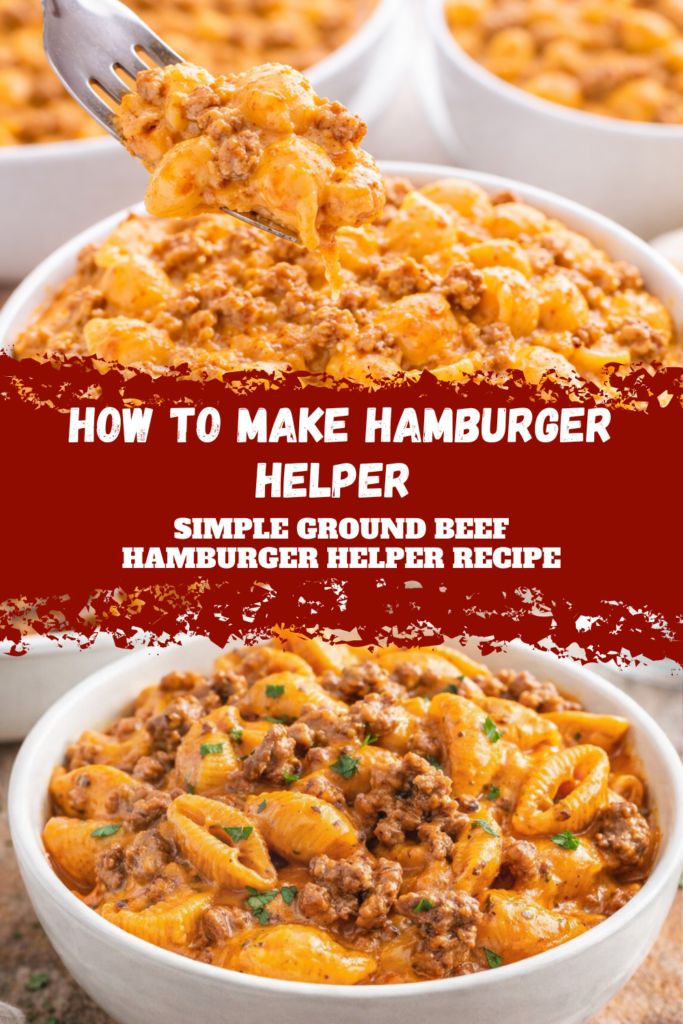 How To Make Hamburger Helper – Simple Ground Beef Hamburger Helper Recipe