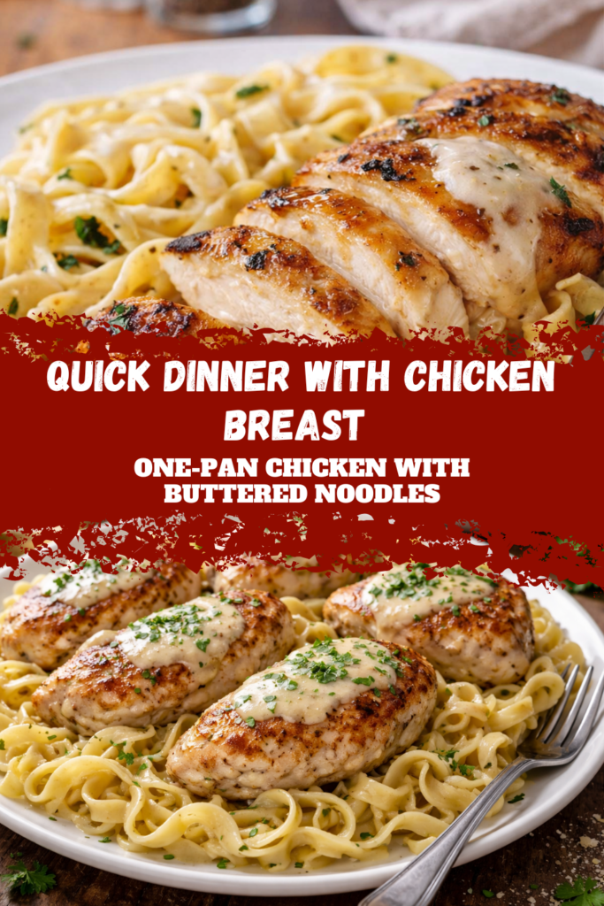 Quick Dinner With Chicken Breast – One-Pan Chicken with Buttered Noodles