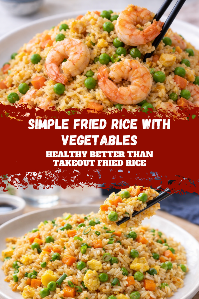 Simple Fried Rice With Vegetables – Healthy Better Than Takeout Fried Rice