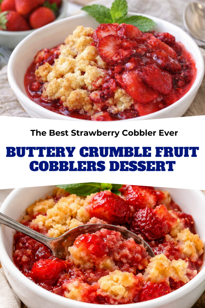 The Best Strawberry Cobbler Ever – Buttery Crumble Fruit Cobblers Dessert